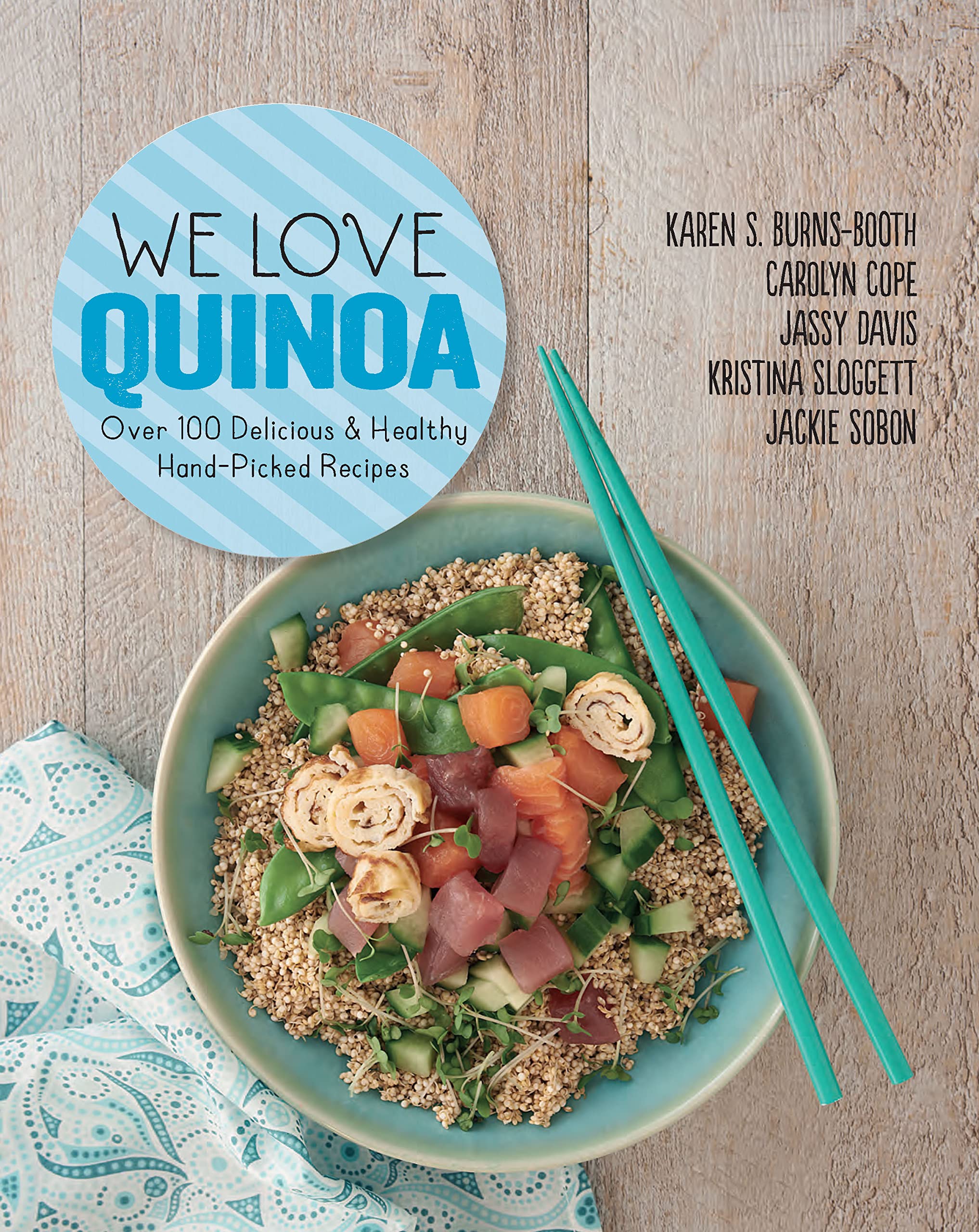 We Love Quinoa: Over 100 Delicious and Healthy Hand-Picked Recipes Leisure, Home & Garden