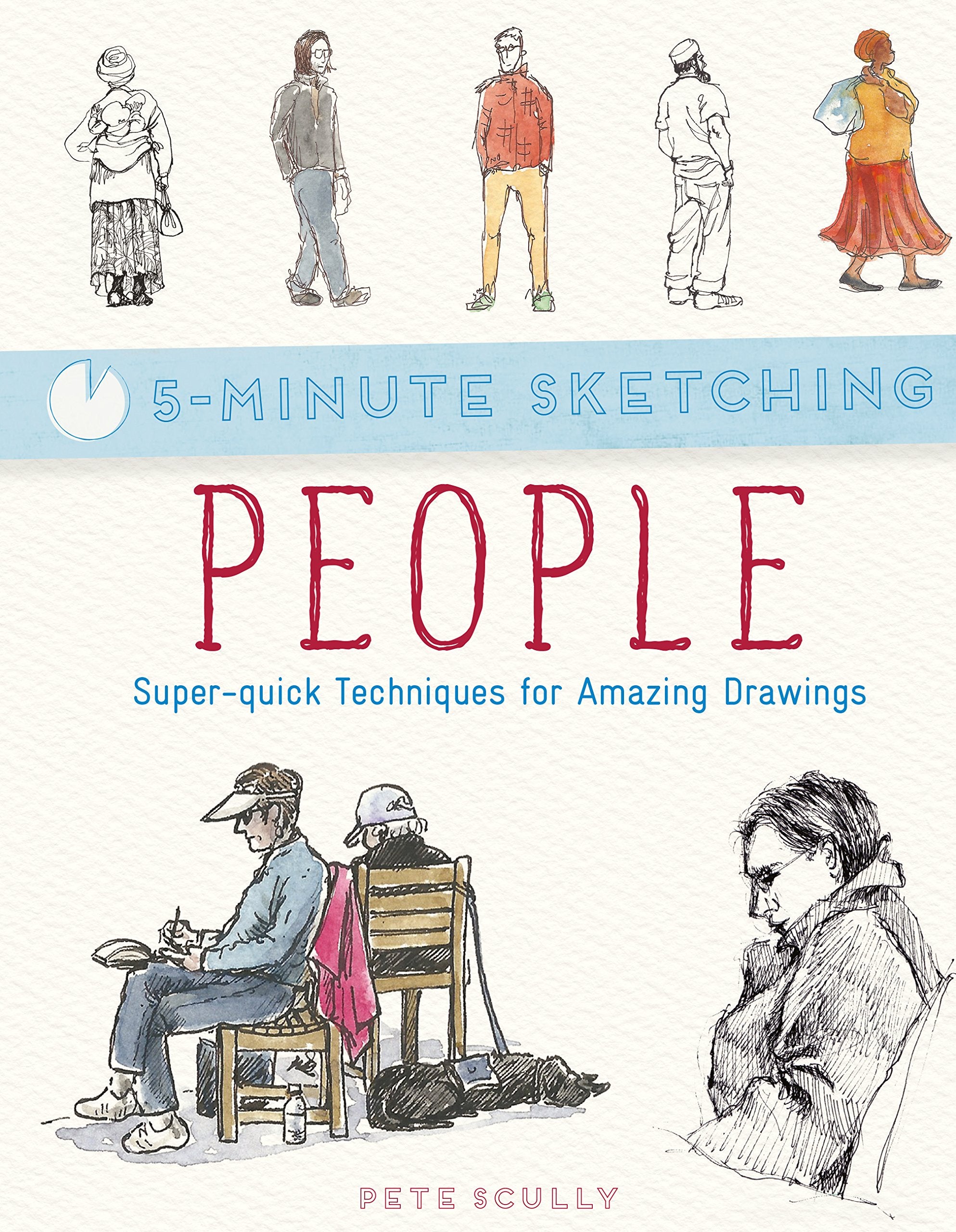 Five Minute Sketching: People: Super-quick techniques for amazing drawing Film, Art & Culture