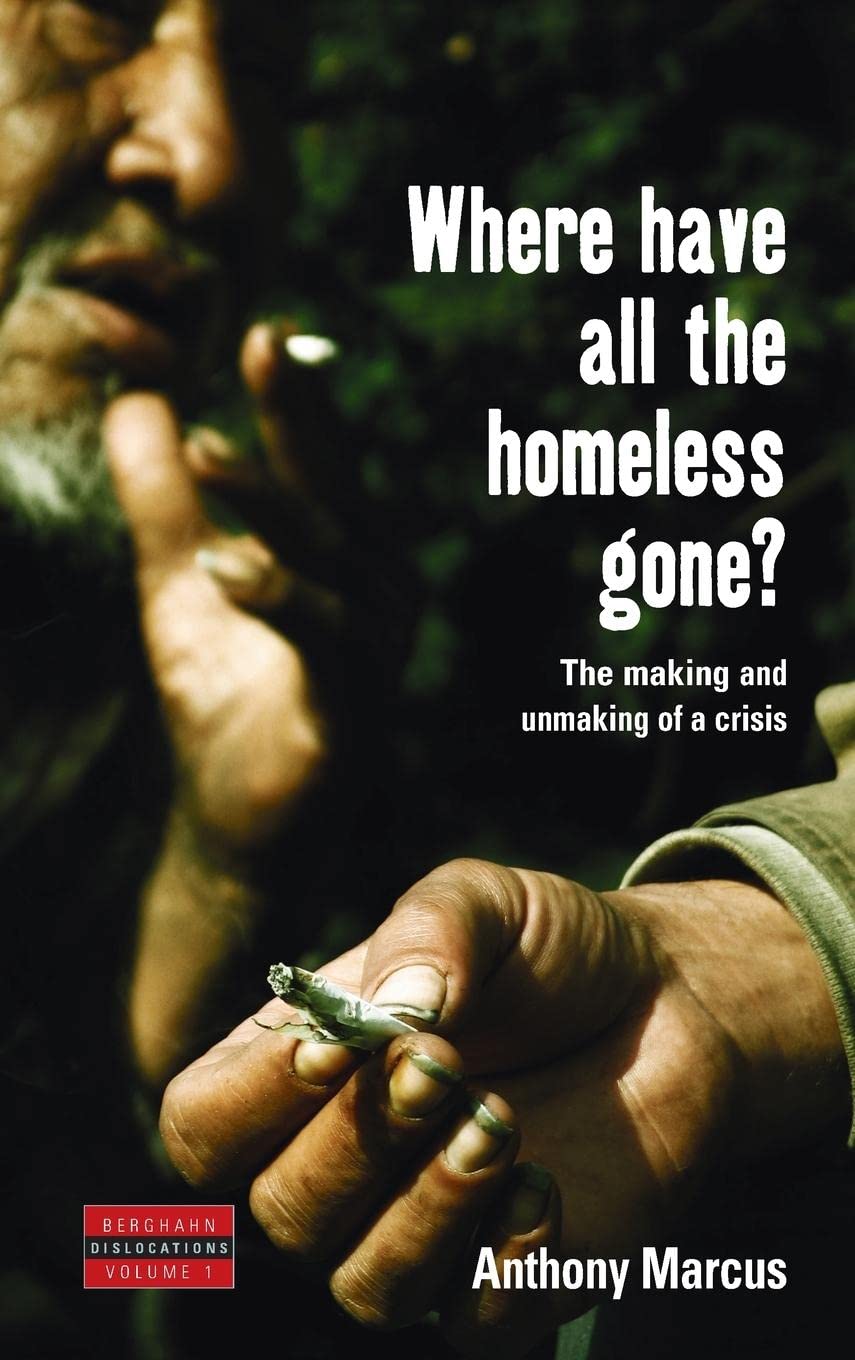 Where Have All the Homeless Gone?: The Making and Unmaking of a Crisis (Dislocations) Law