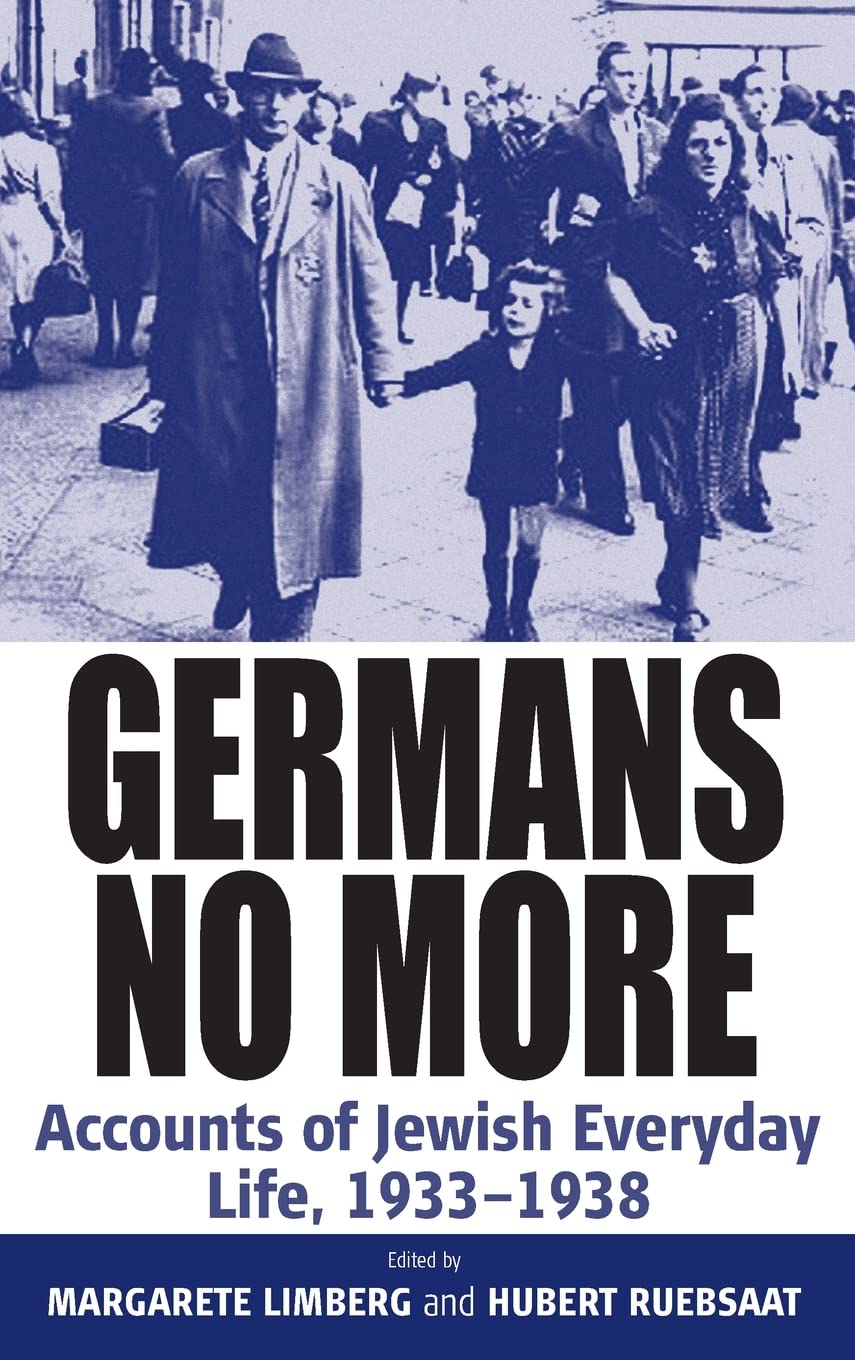 Germans No More: Accounts of Jewish Everyday Life, 1933-1938 Books