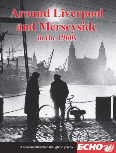 Around Liverpool and Merseyside in the 1960s book