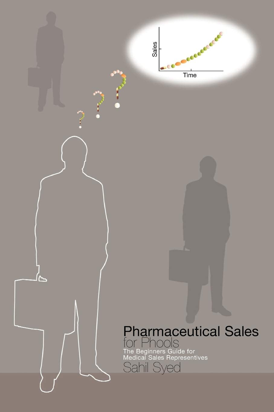 Pharmaceutical Sales for Phools - The Beginners Guide for Medical Sales Representatives Law