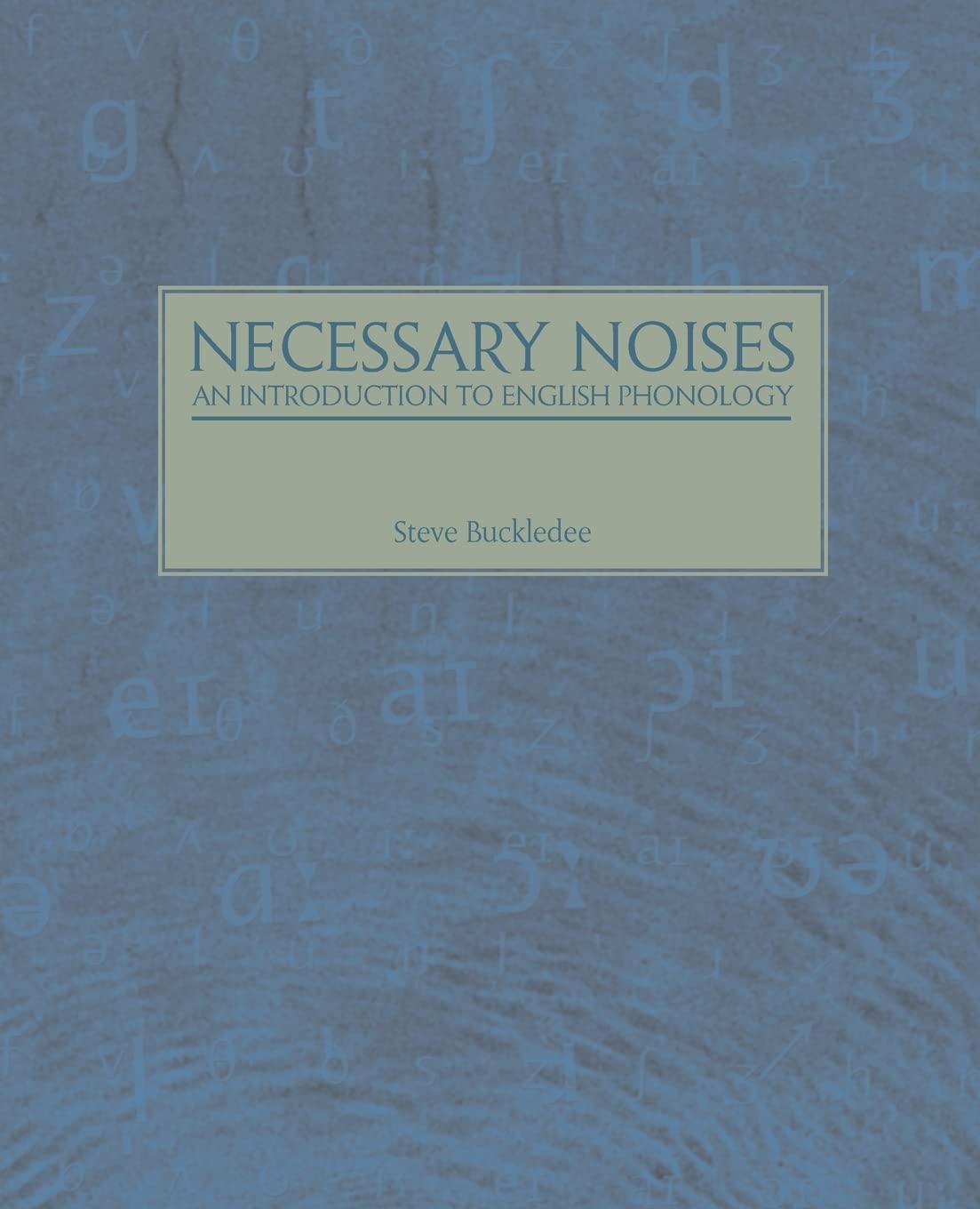Necessary Noises: An Introduction to English Phonology book