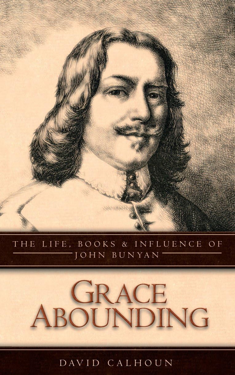 Grace Abounding: The Life, Books and Influence of John Bunyan Social Sciences