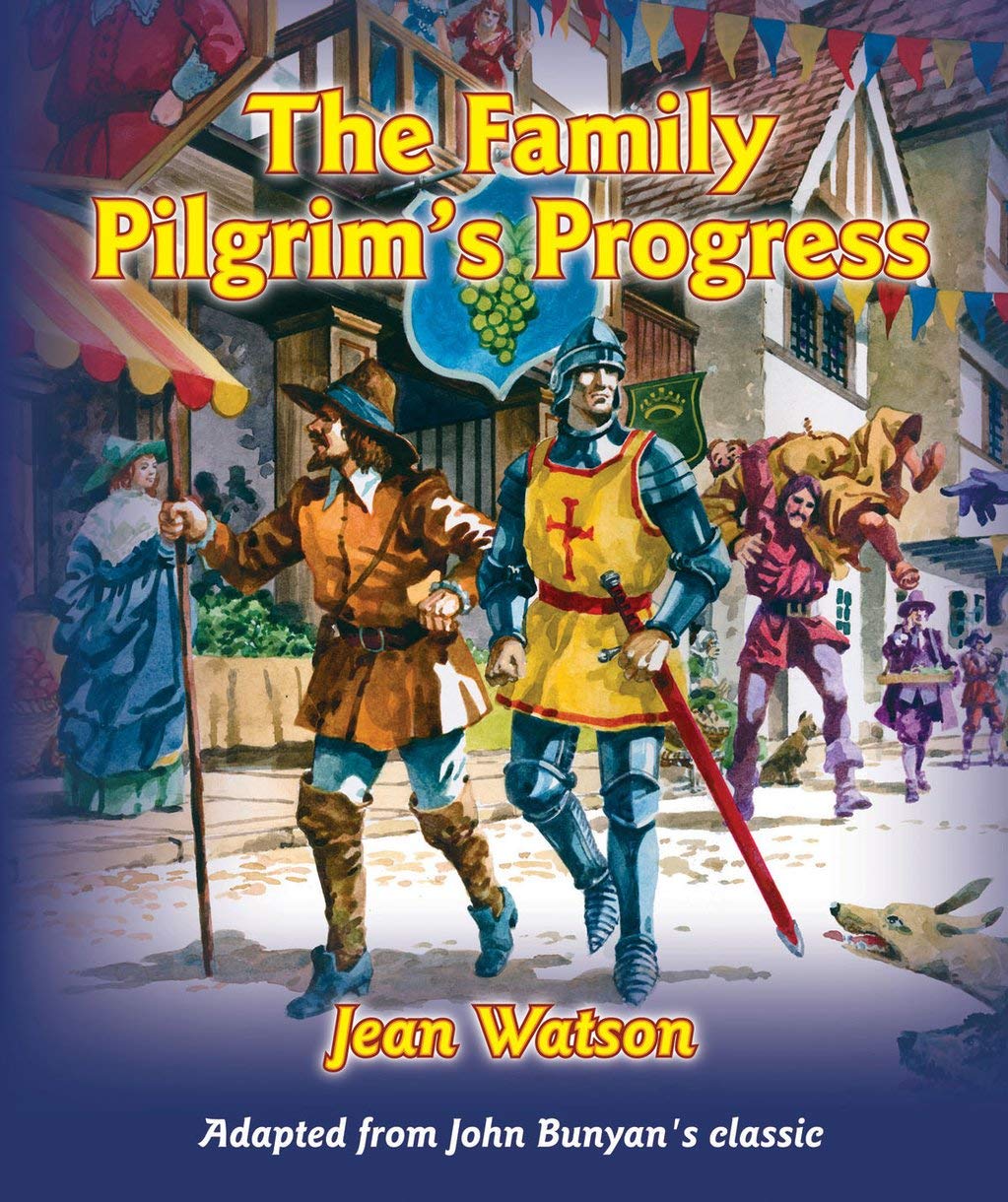The Family Pilgrim's Progress: Adapted from John Bunyan's Classic Novels & Short Stories