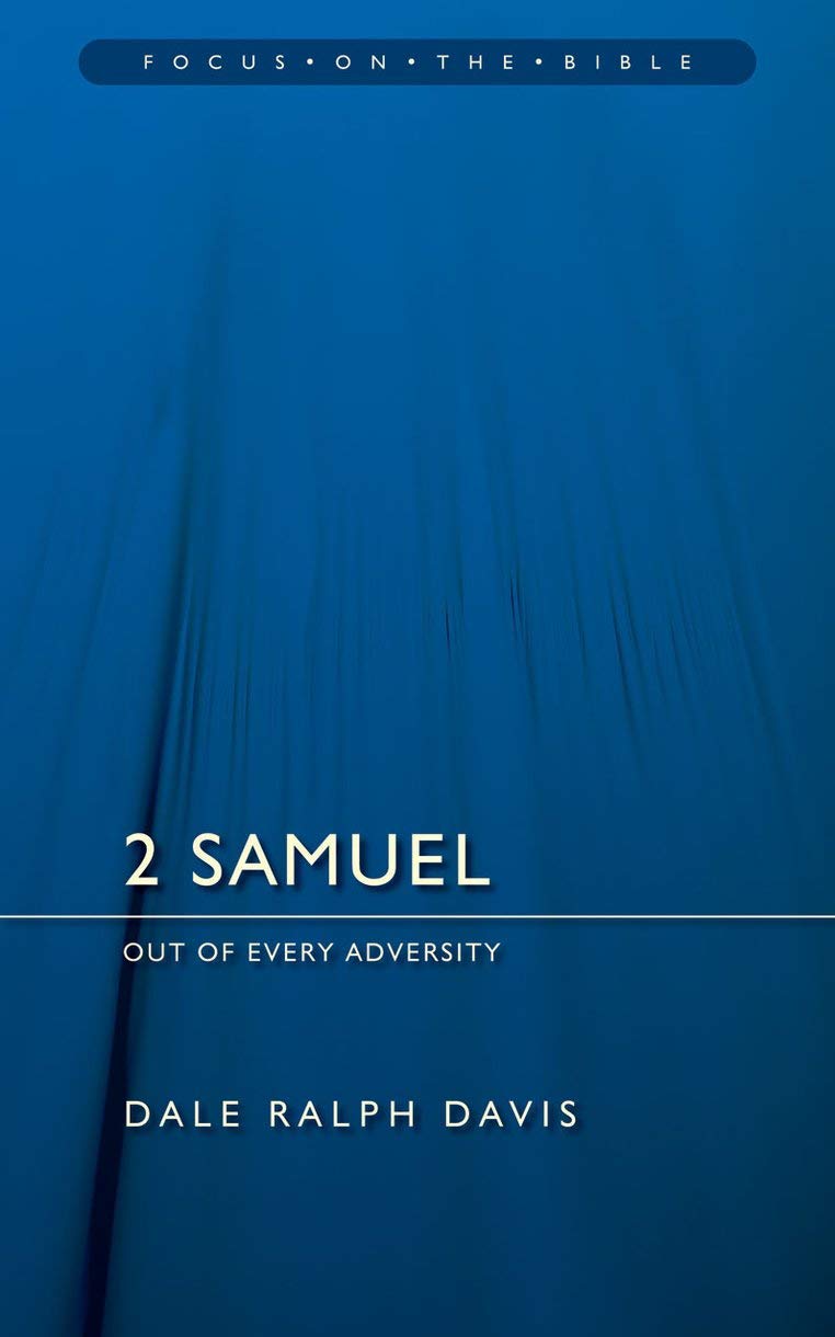2 Samuel: Out of Every Adversity (Focus on the Bible) Social Sciences