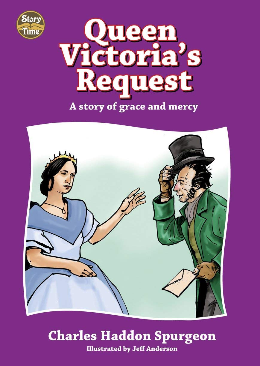 Queen Victoria's Request: A Story of Grace and Mercy (Story Time) Non-fiction
