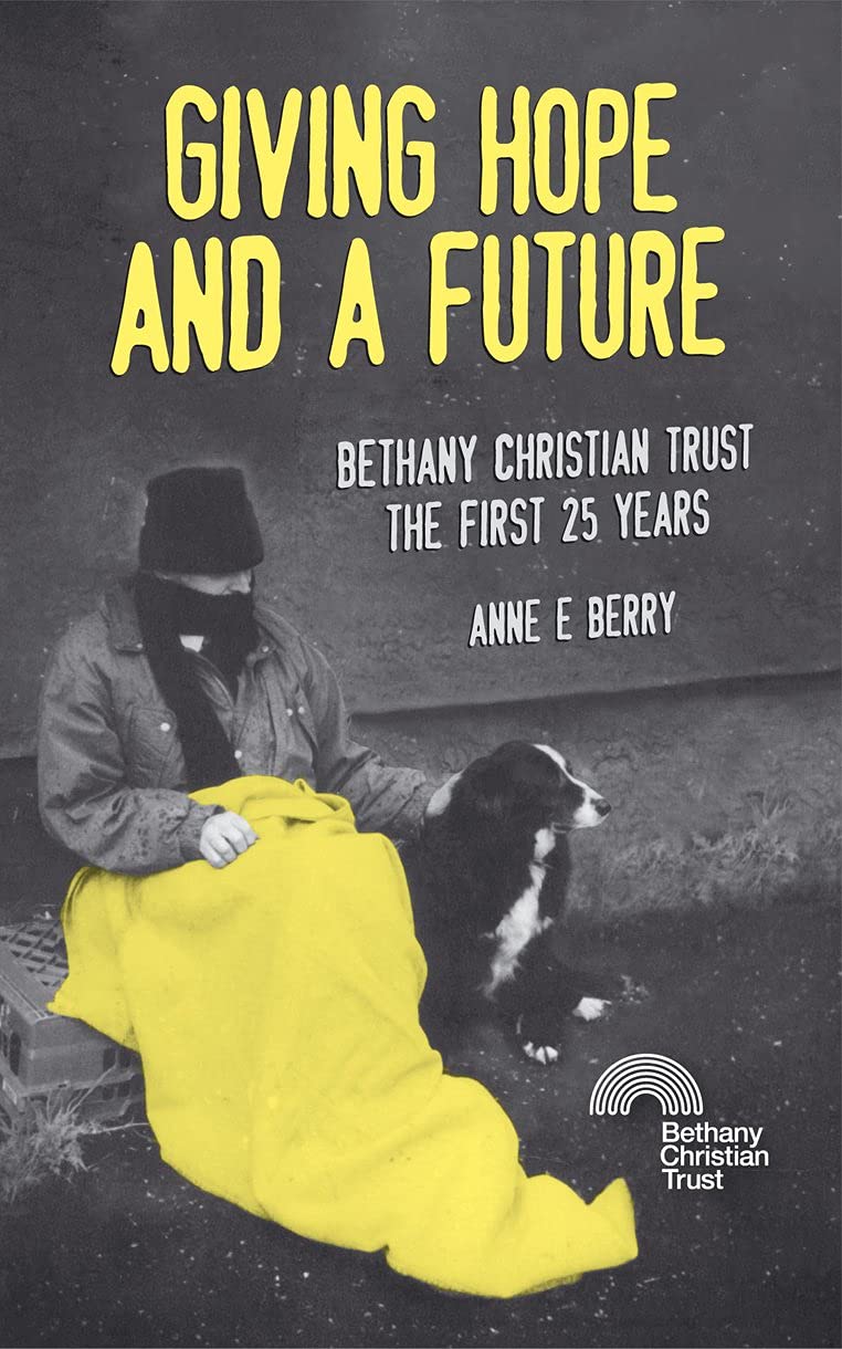 Giving Hope and a Future: Bethany Christian Trust: the First 25 Years book