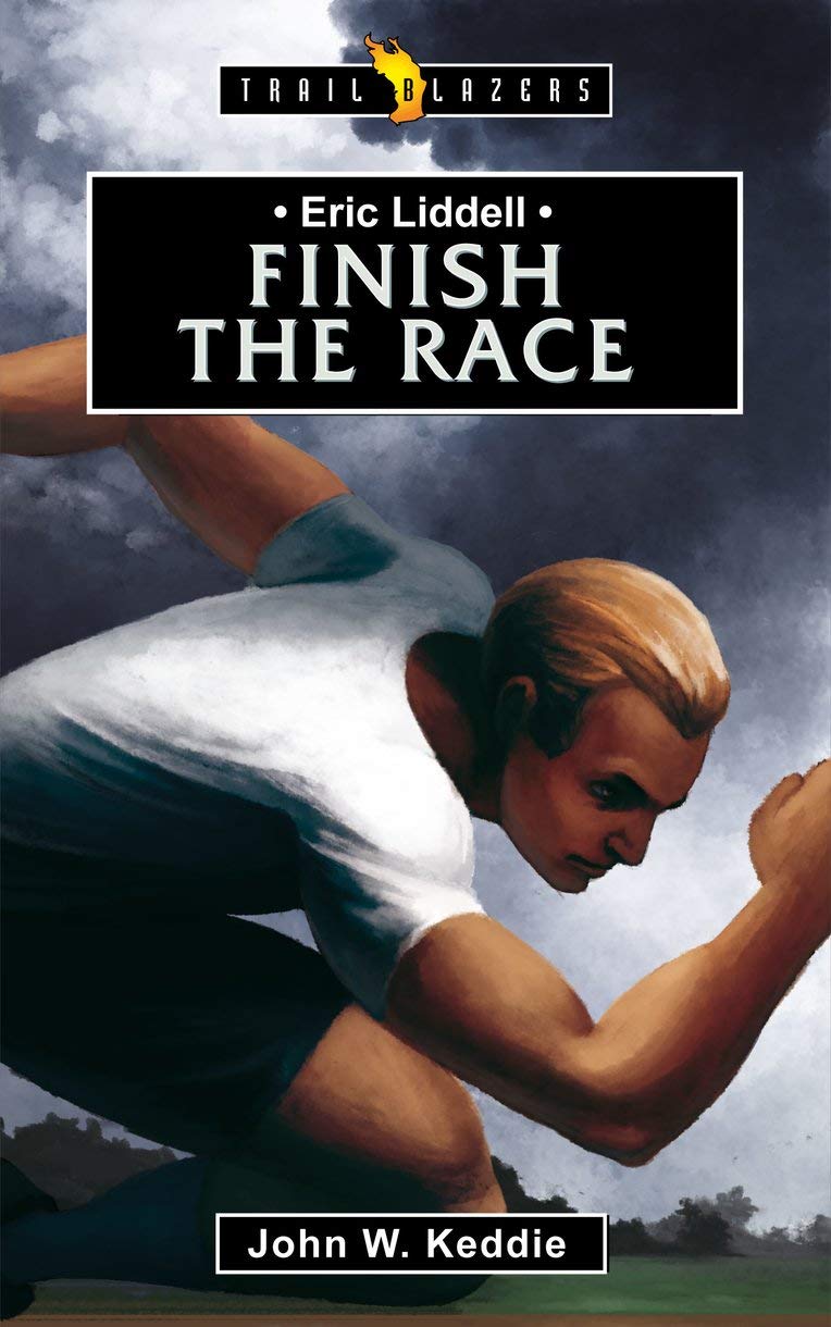 Eric Liddell: Finish the Race (Trail Blazers) Social Sciences