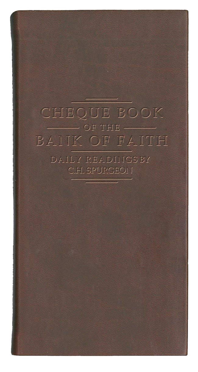 Chequebook of the Bank of Faith: Daily Readings: Daily Readings by C. H. Spurgeon (Daily Readings - Spurgeon) Religion & Esotericism
