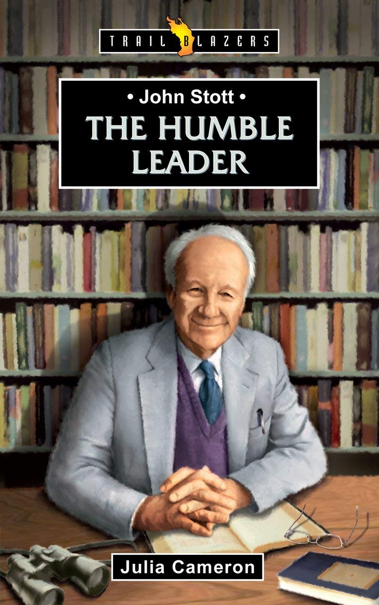 John Stott: The Humble Leader (Trail Blazers) Social Sciences