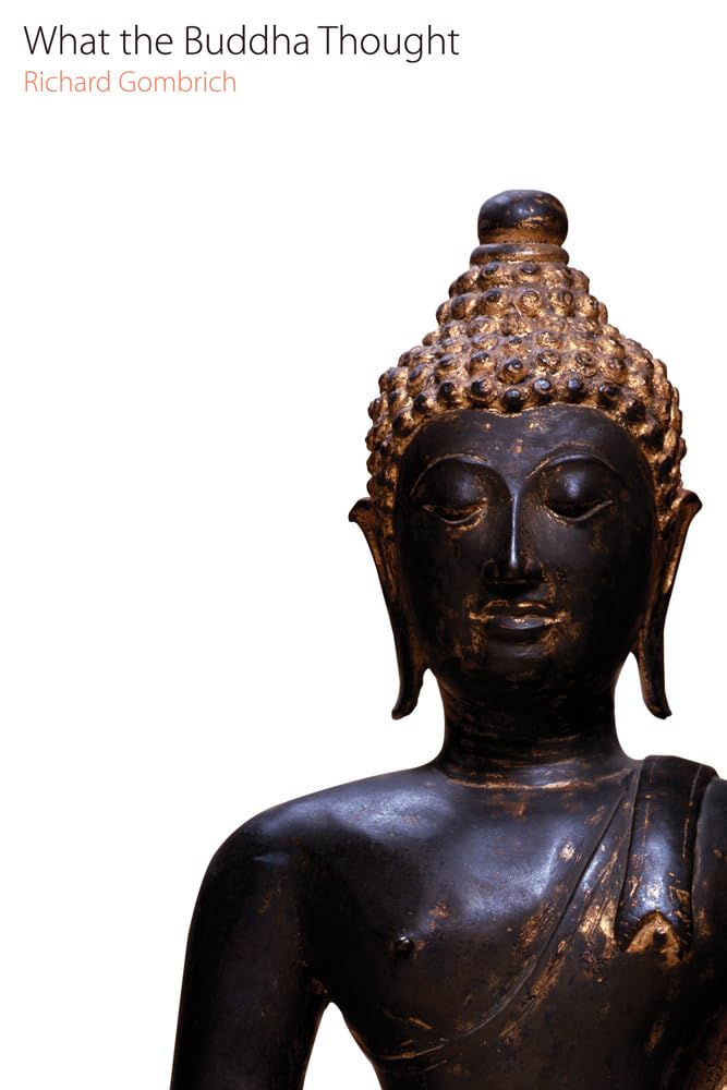 What the Buddha Thought (Oxford Centre for Buddhist Studies Monographs) Philosophy