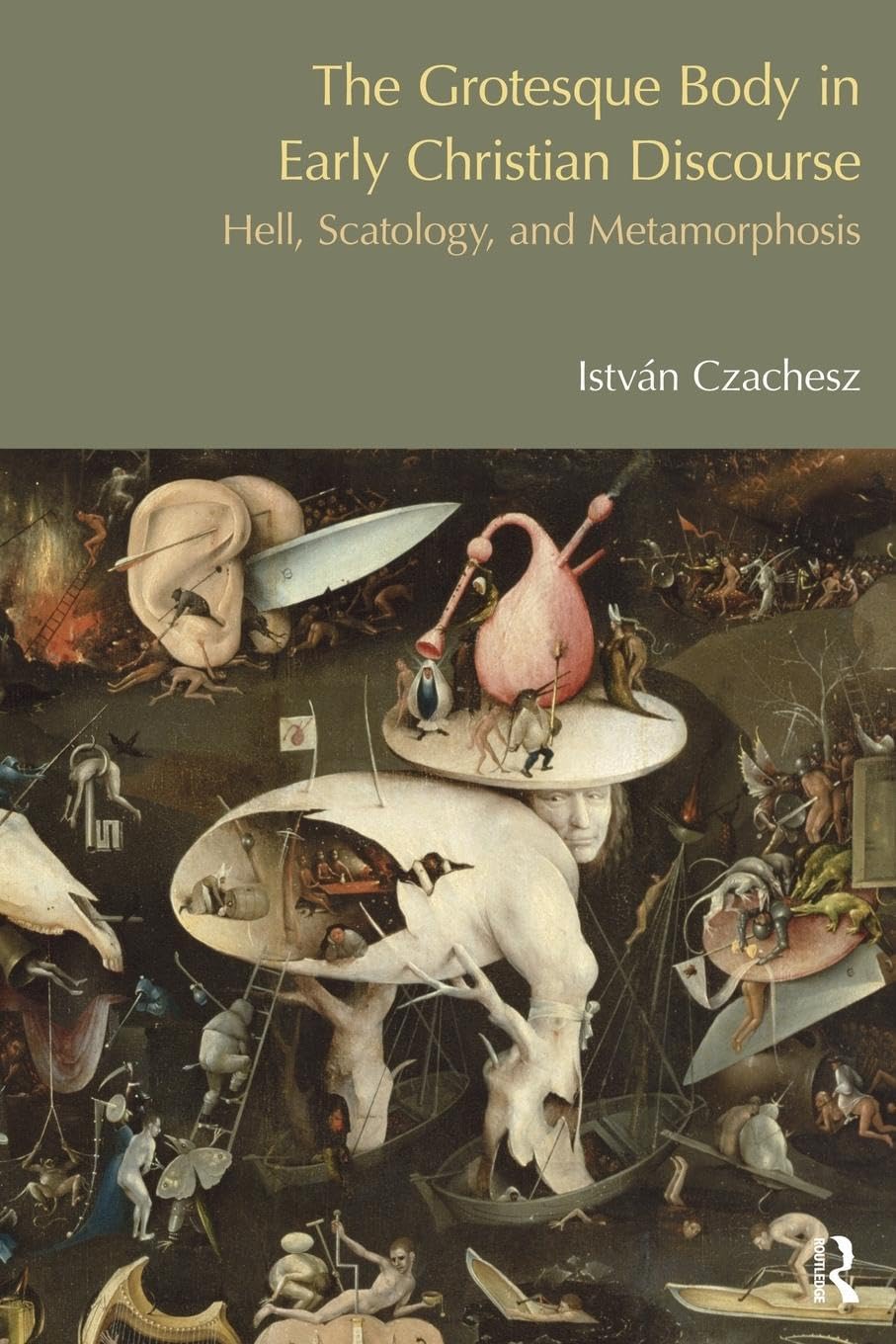 The Grotesque Body in Early Christian Discourse Philosophy