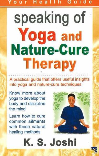 Speaking of Yoga & Nature-Cure Therapy: A Practical Guide That Offers Useful Insights into Yoga & Nature-Cure Techniques book