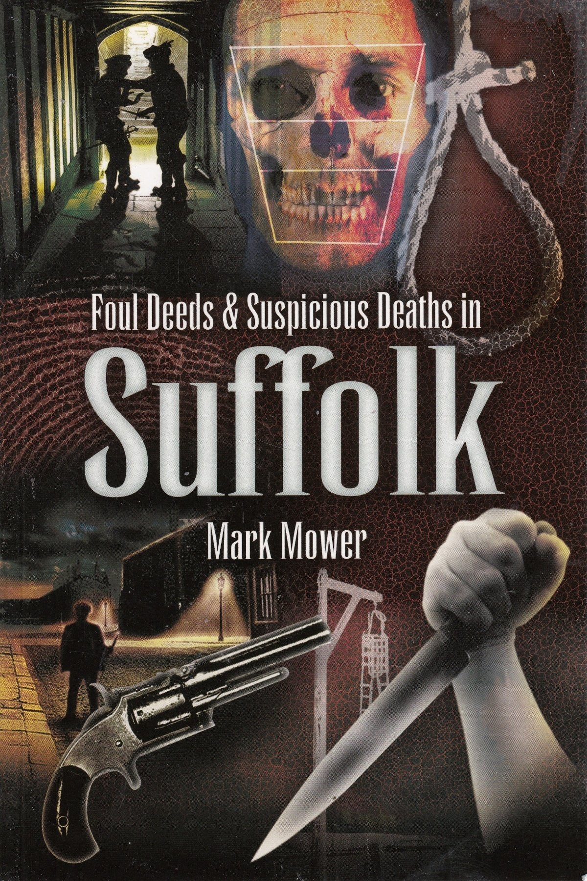 Foul Deeds &suspicious Deaths in Suffolk Politics & Society