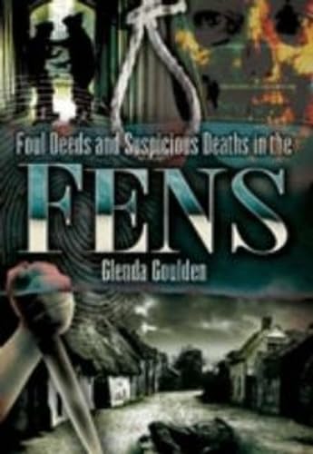 Foul Deeds and Suspicious Deaths in the Fens Politics & Society