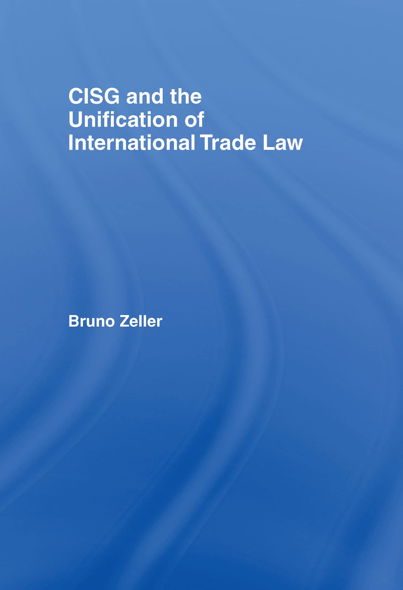 CISG and the Unification of International Trade Law Law