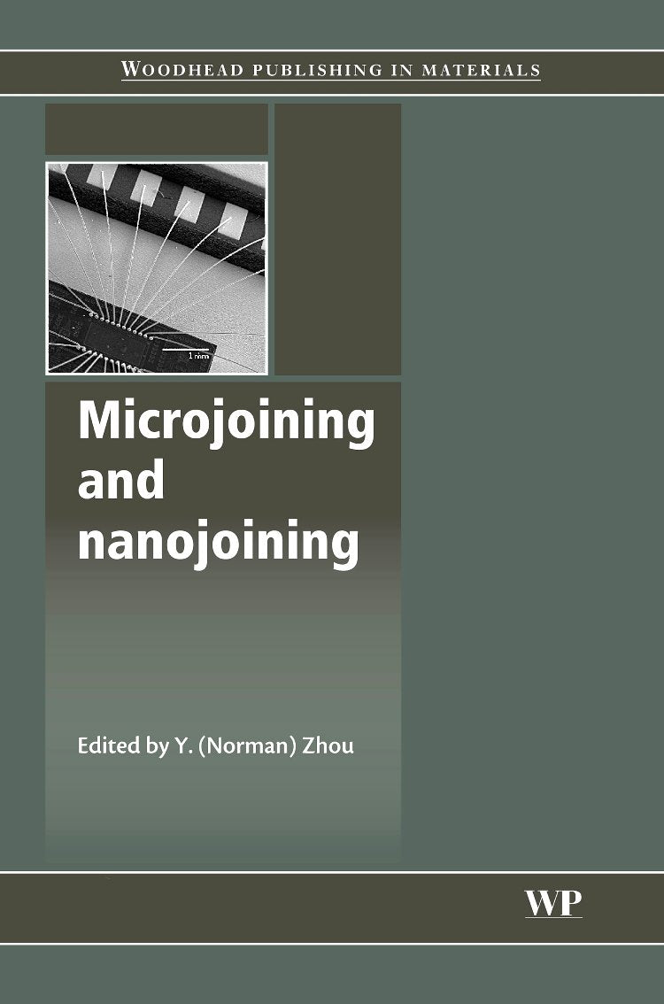 Microjoining and Nanojoining (Woodhead Publishing Series in Welding and Other Joining Technologies) Business & Technology