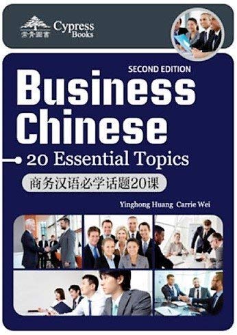 Business Chinese 20 Essential Topics with CD Business, Finance & Career