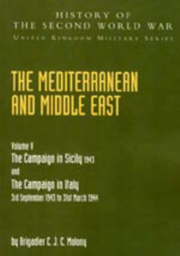 Campaign in Sicily 1943 and the Campaign in Italy 3rd Sepember1943 to 31st March 1944 (v. 5) (History of the Second World War: United Kingdom Military S.) Business & Technology
