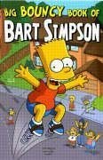 Simpsons Comics Presents the Big Bouncy Book of Bart Simpson Humour & Satire