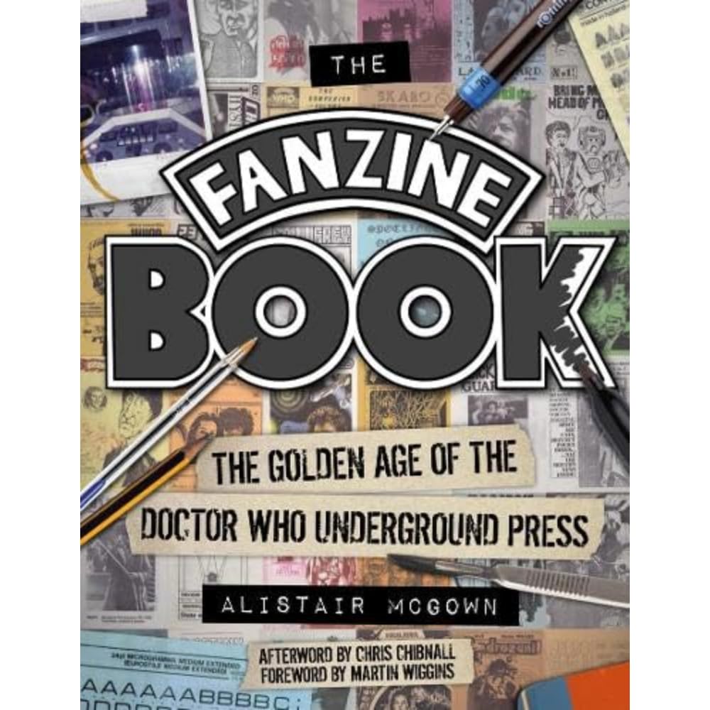 The Fanzine Book: The Golden Age of the Doctor Who Underground Press Film, Art & Culture