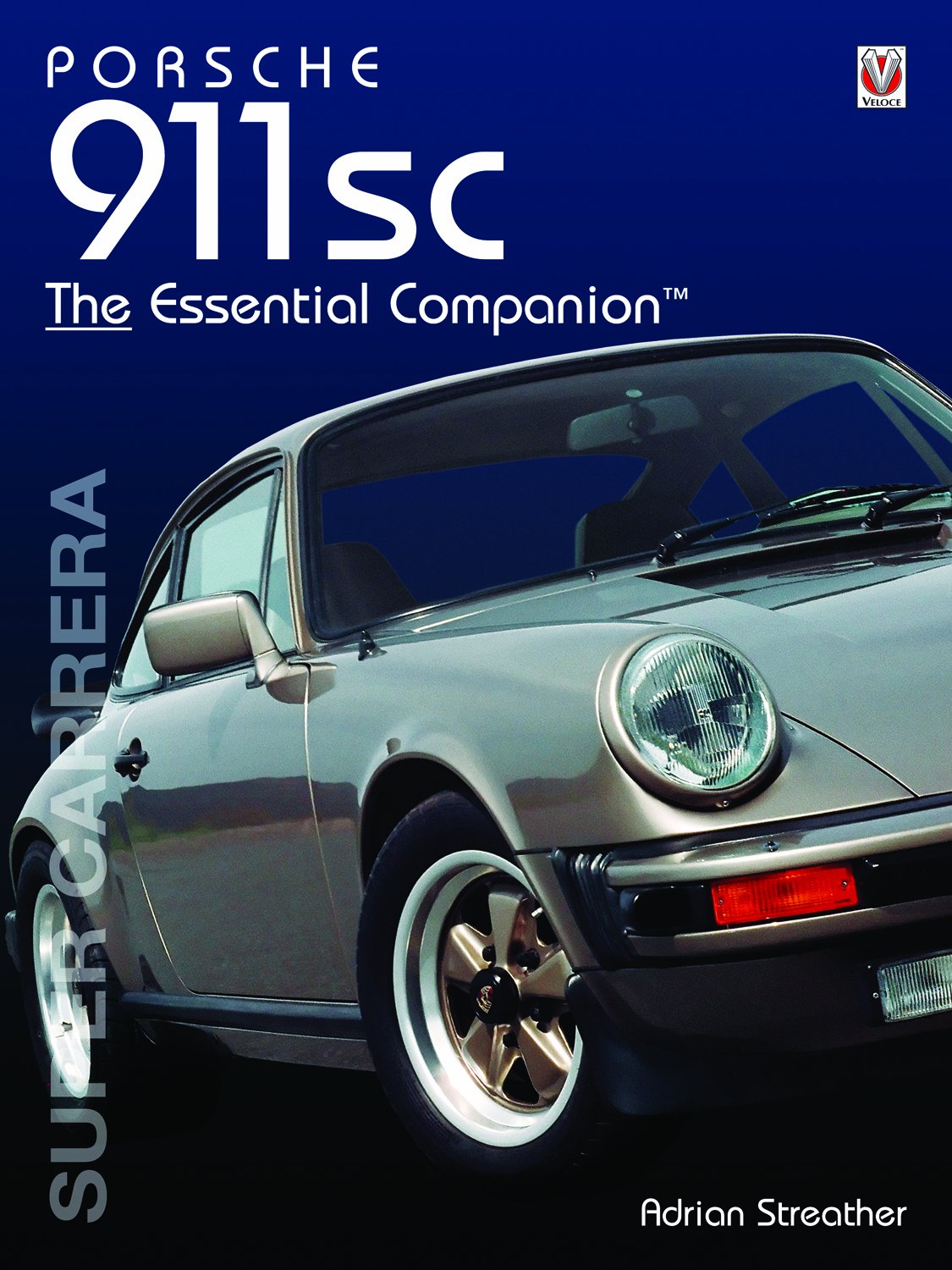 Porsche 911SC 'Super Carrera': The Essential Companion Arts & Culture