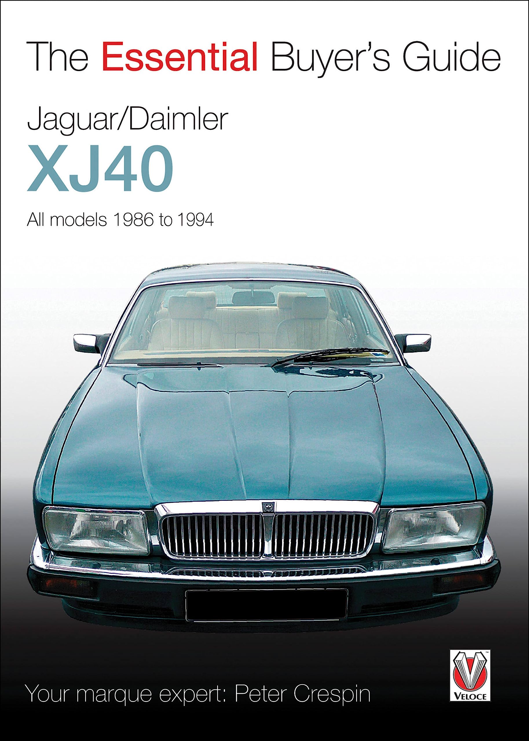 Jaguar/Daimler XJ40: The Essential Buyer's Guide: All Models 1986 to 1994 Business & Technology