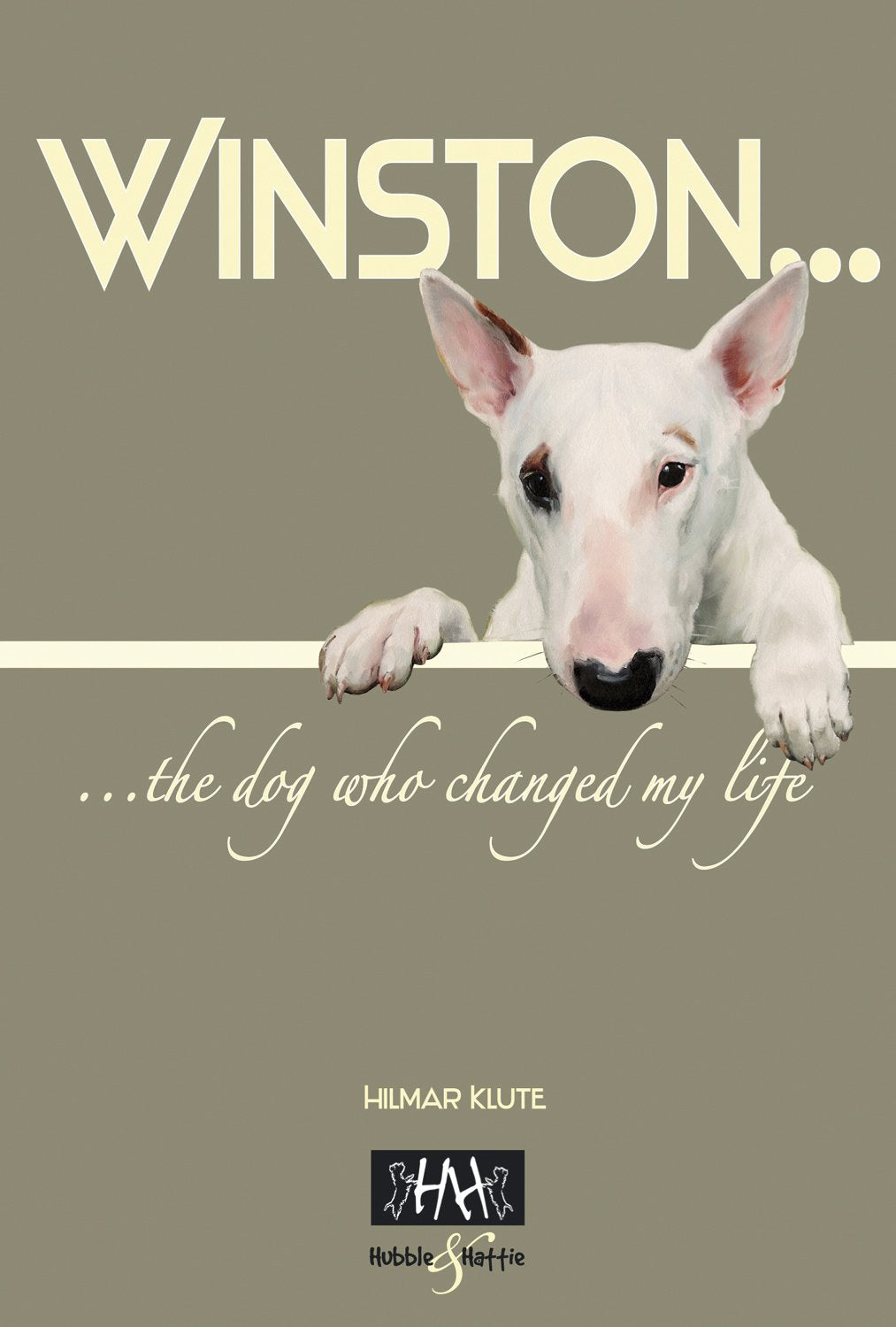 Winston: ... the dog who changed my life Memories