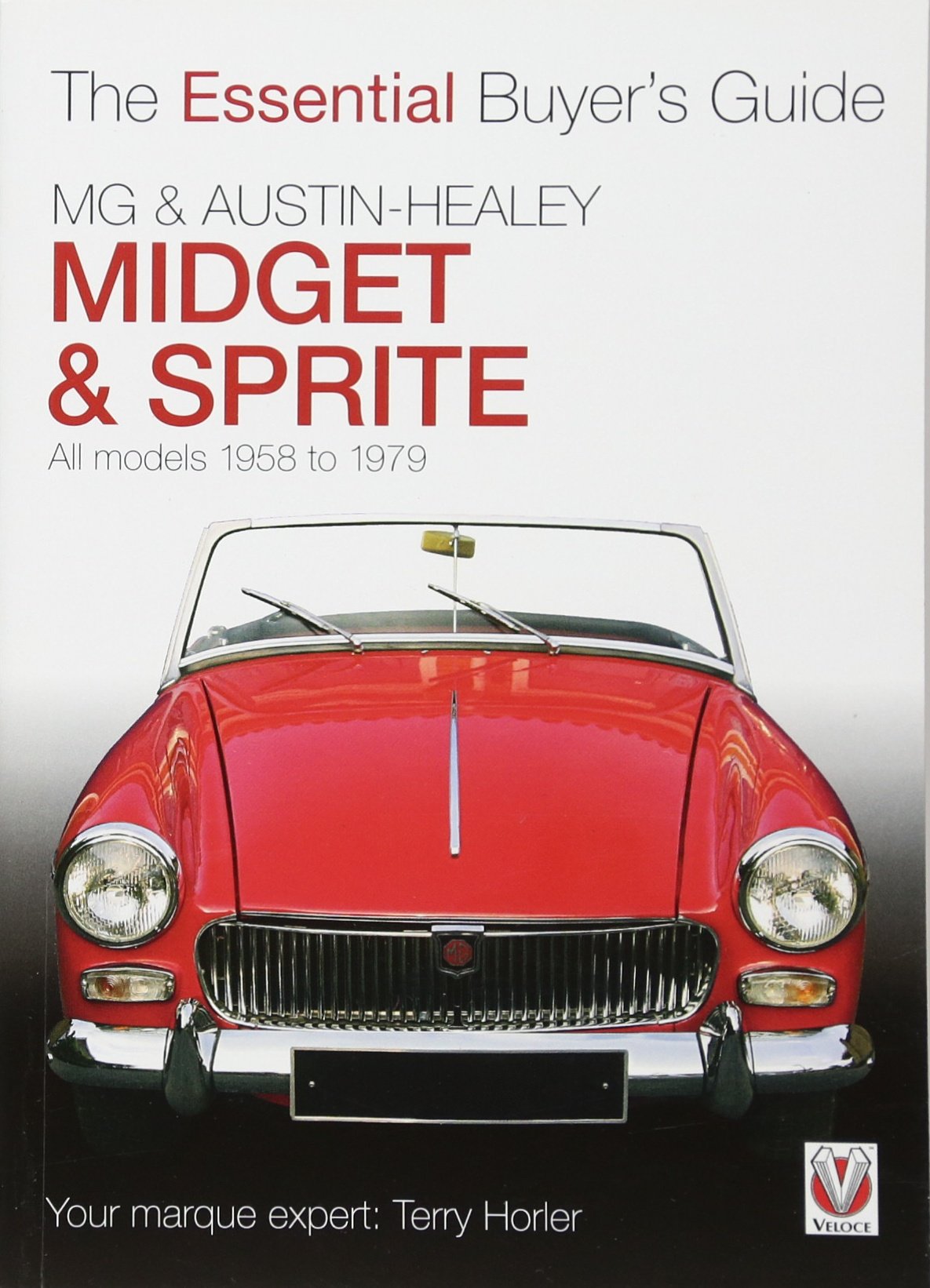 MG Midget & Austin Healey Sprite: All Models: The Essential Buyer’s Guide Leisure, Home & Garden