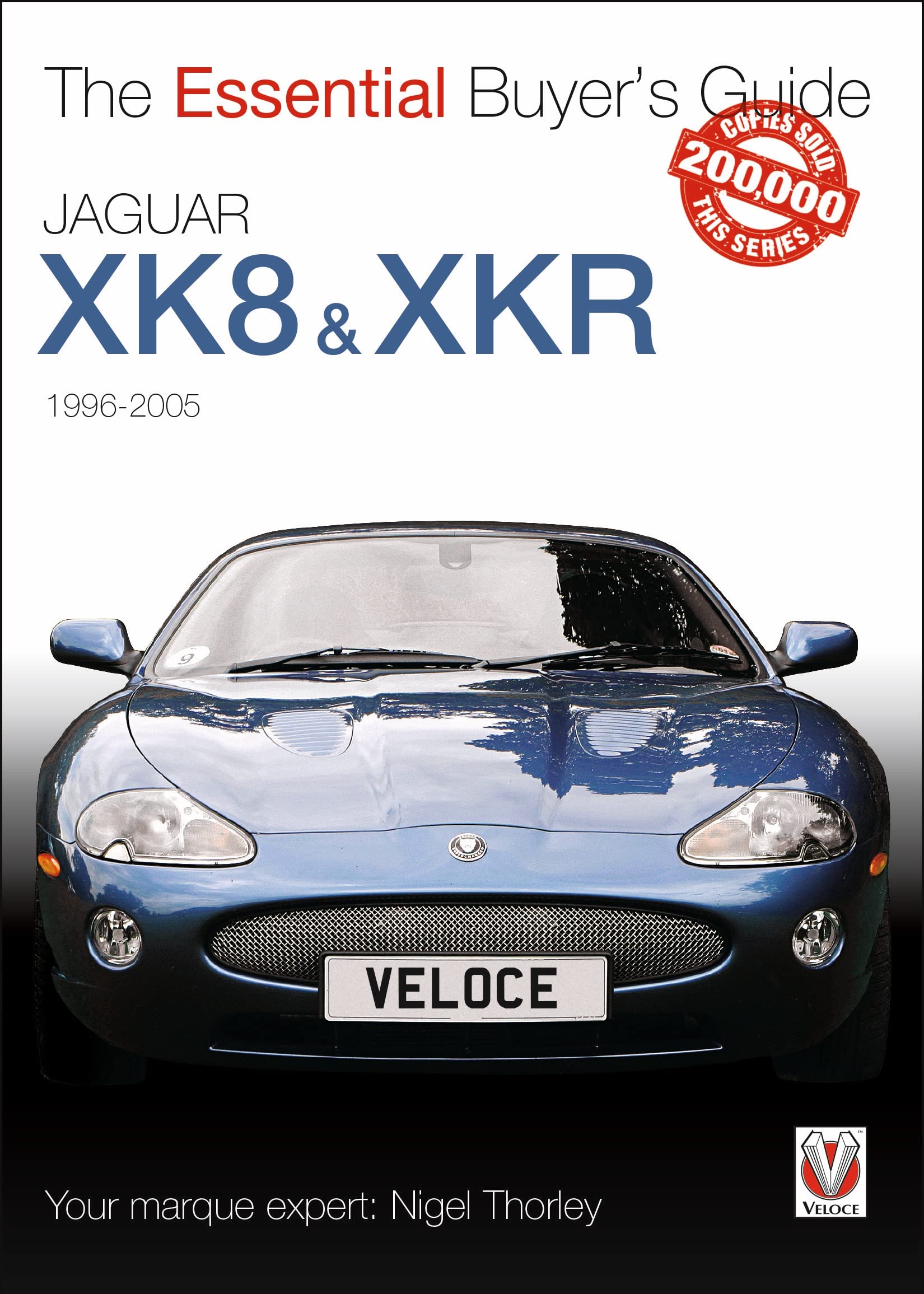 Jaguar XK & XKR: 1996-2005: The Essential Buyer's Guide (Veloce's Essential Buyer's Guide Series) Learning & Reference