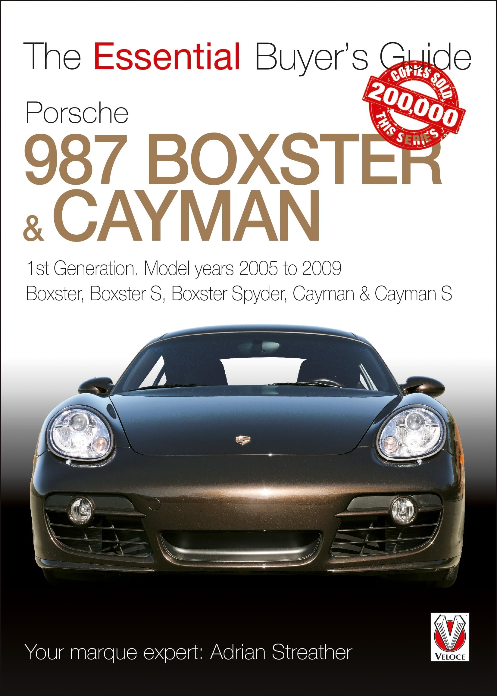 Porsche 987 Boxster & Cayman: 1st Generation: Model Years 2005 to 2009 Boxster; Boxster S; Boxster Spyder; Cayman & Cayman S (The Essential Buyer's Guide) Leisure, Home & Garden
