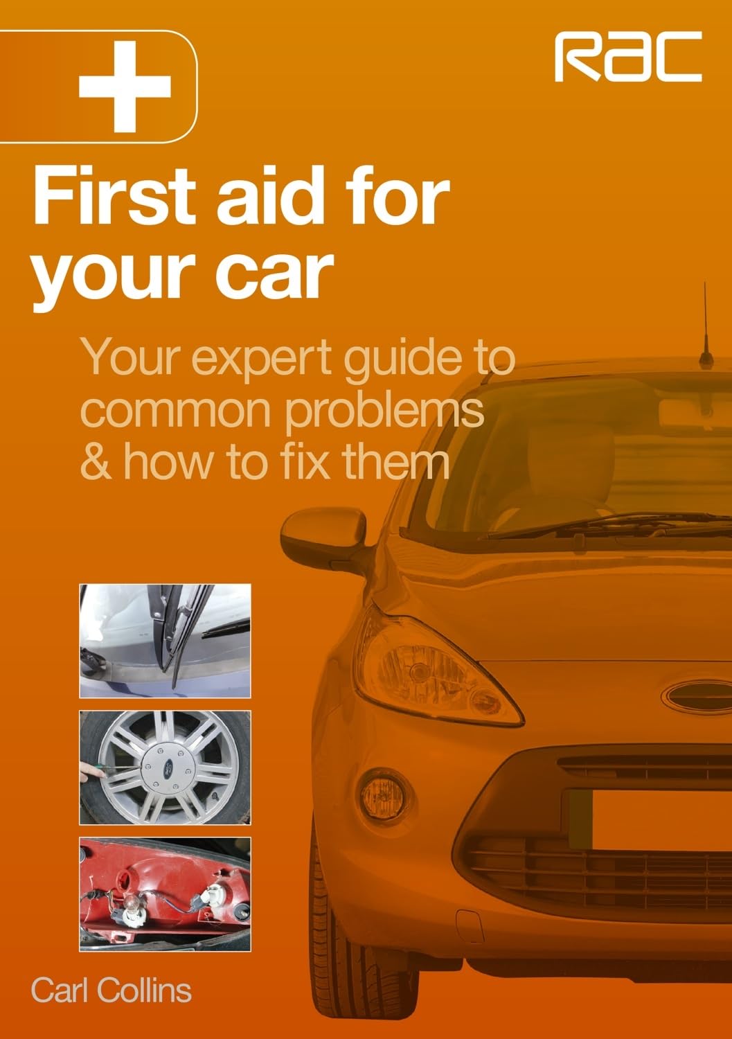 First Aid for Your Car: Your expert guide to common problems & how to fix them (RAC Handbook) Computer Science