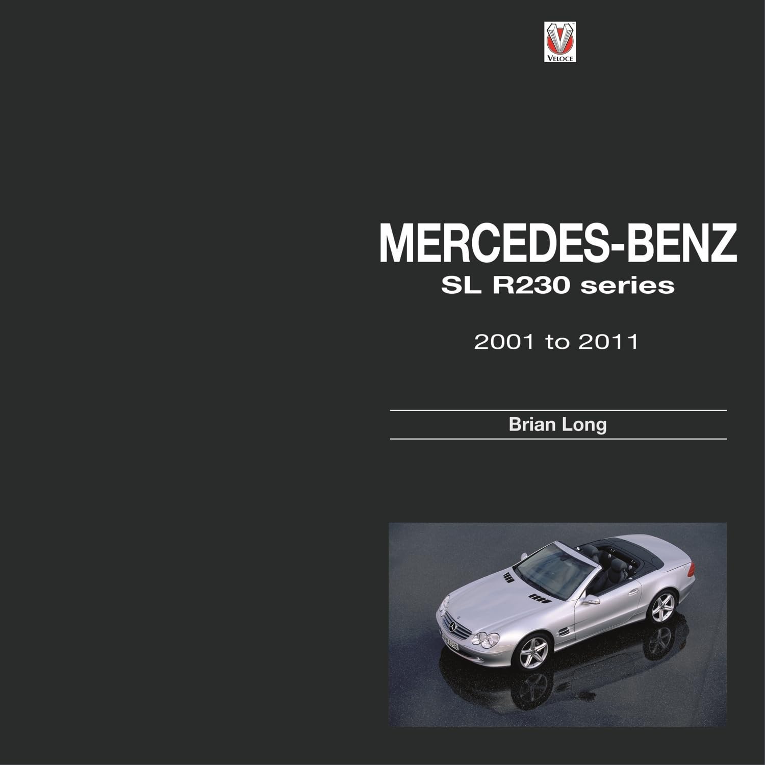 Mercedes-Benz SL R230 Series: 2001 to 2011 Business & Technology