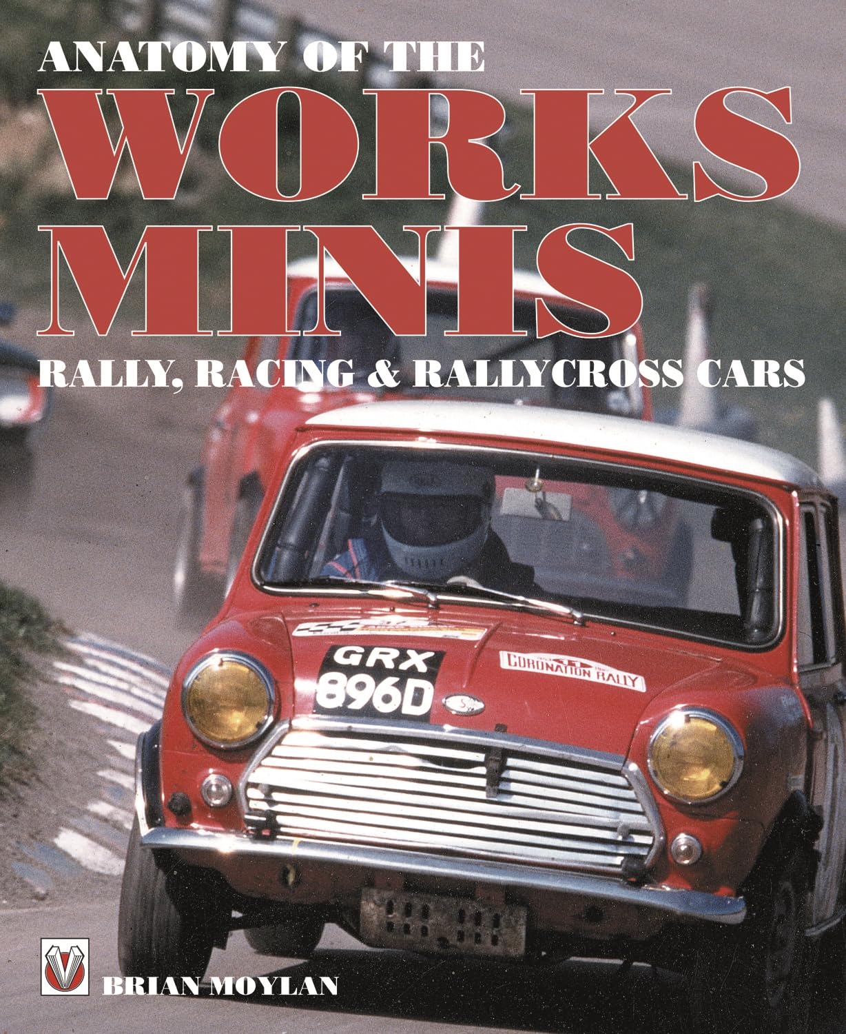 Anatomy of the Works Minis: Rally, Racing & Rallycross Cars book