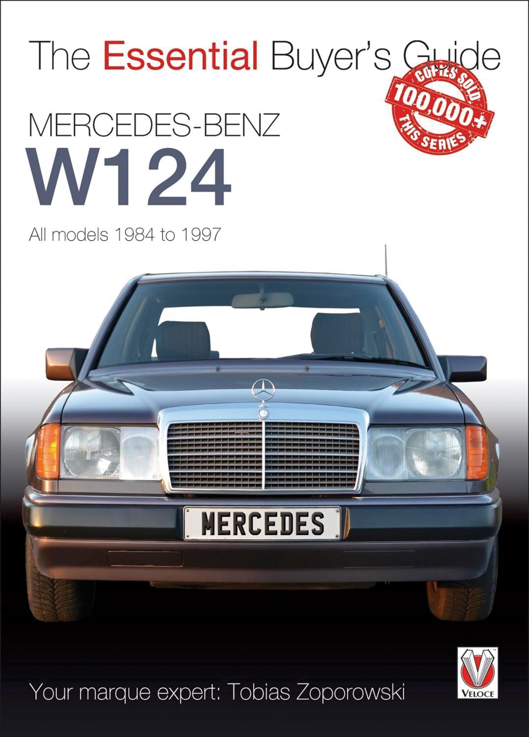 The Essential Buyers Guide Mercedes-Benz W124 All Models 1984 - 1997: All models 1984 to 1997 Leisure, Home & Garden