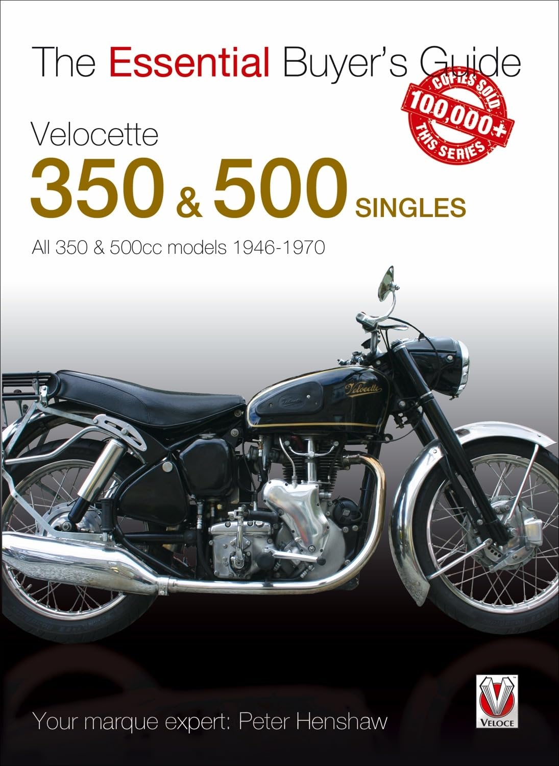 The Essential Buyers Guide Velocette 350 & 500 Singles: All 350 & 500cc Models 1946-1970 Arts & Culture