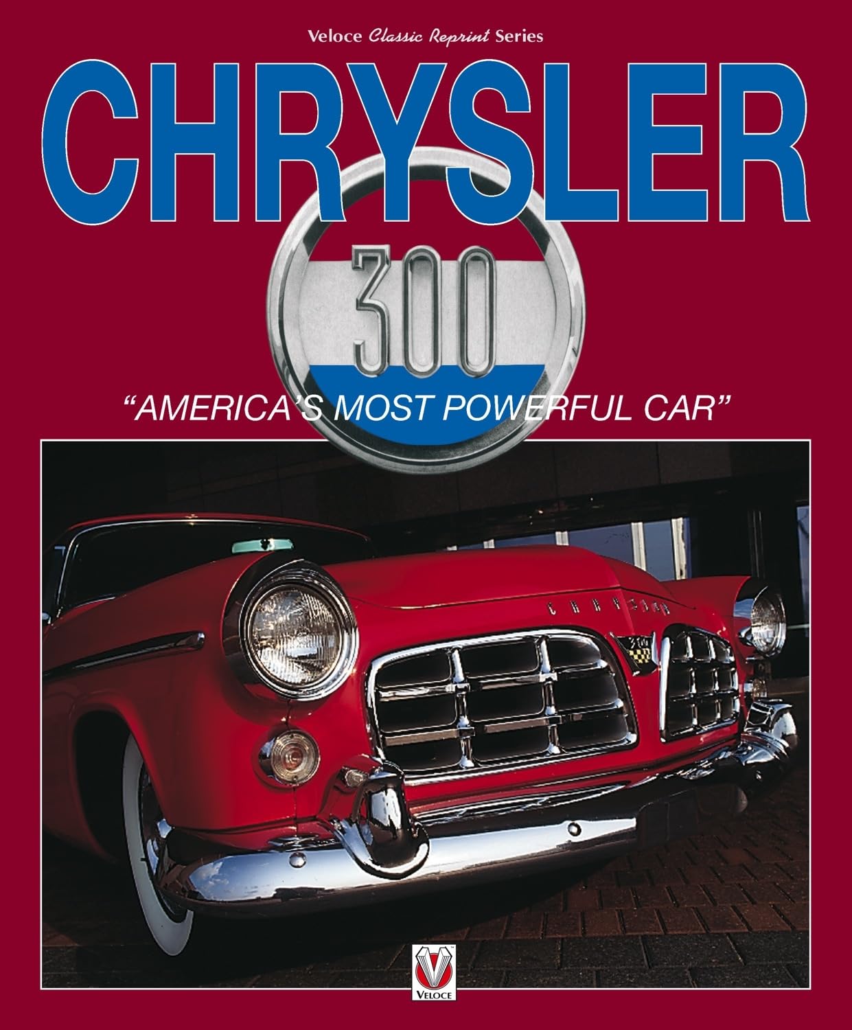 Chrysler 300: "America's Most Powerful Car" (Classic Reprint) Arts & Culture