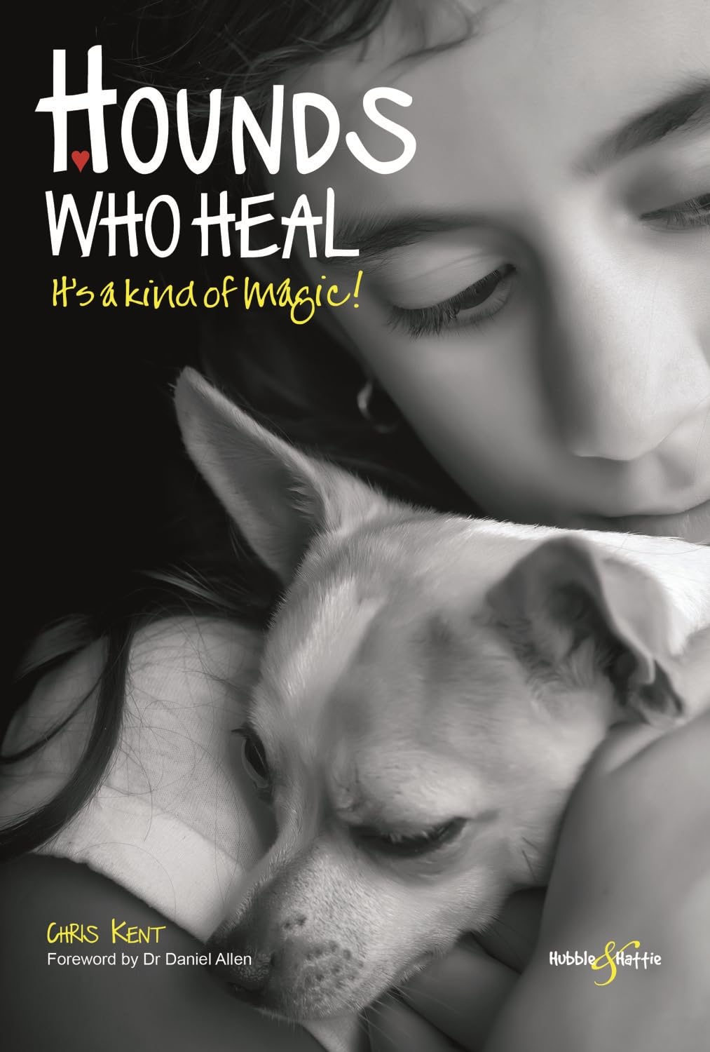 Hounds Who Heal: People and Dogs - It's a Kind of Magic Business, Finance & Career