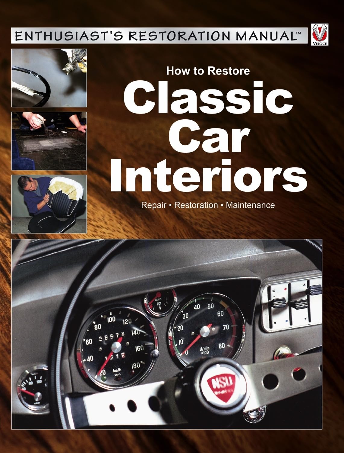 How to Restore Classic Car Interiors: Repair - Restoration - Maintenance book