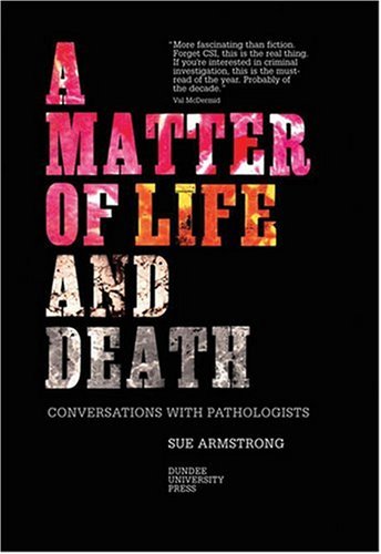 A Matter of Life and Death: Conversations with Pathologists Medicine
