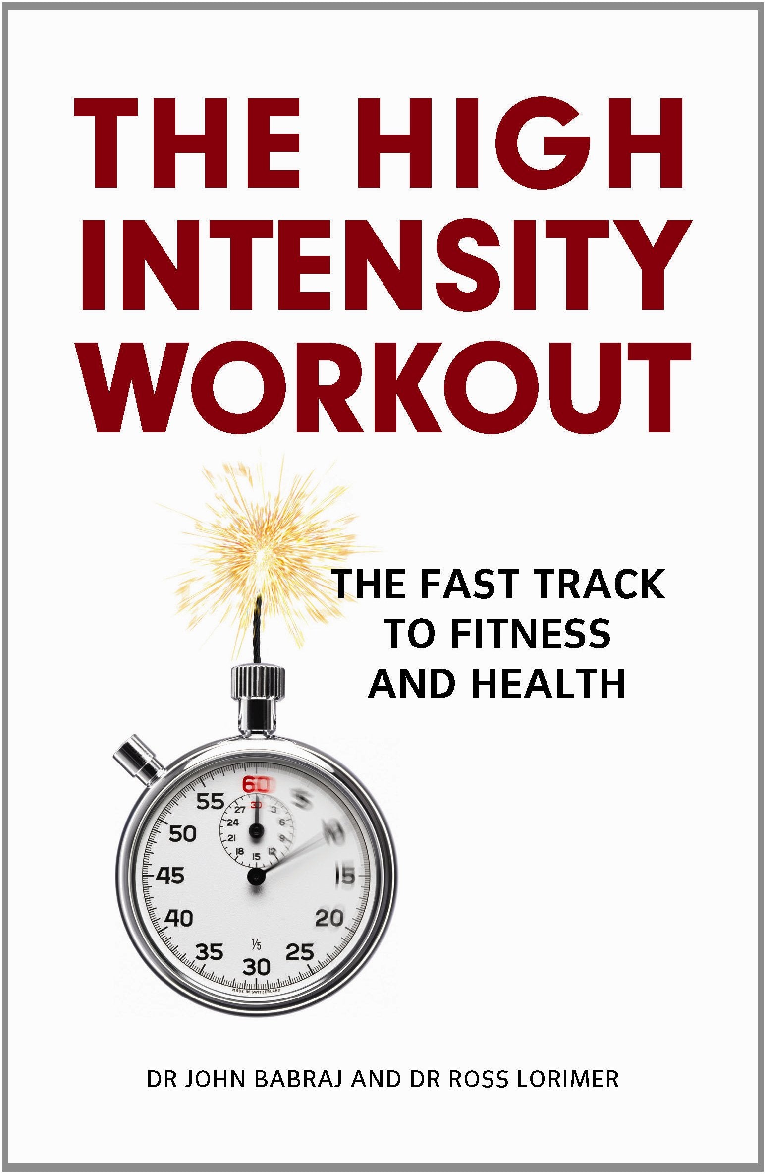 The High Intensity Workout: The Fast Track to Fitness and Health Health, Nutrition & Fitness