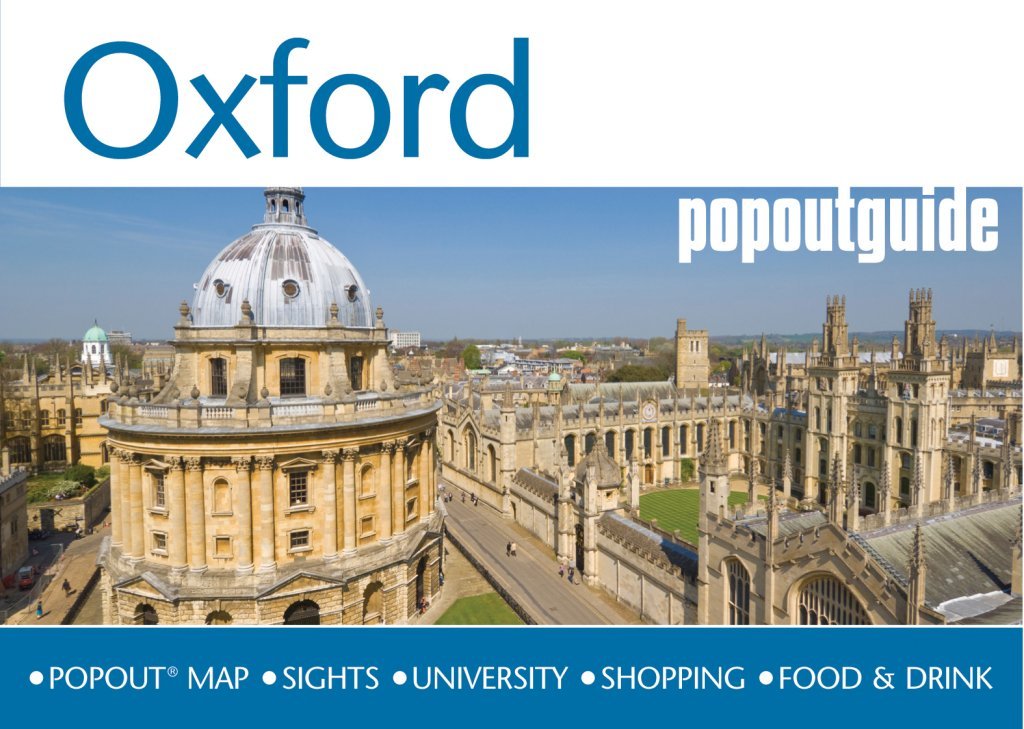 Oxford PopOut Guide: PopOut Map, Sights, University, Shopping, Food & Drink Leisure, Home & Garden