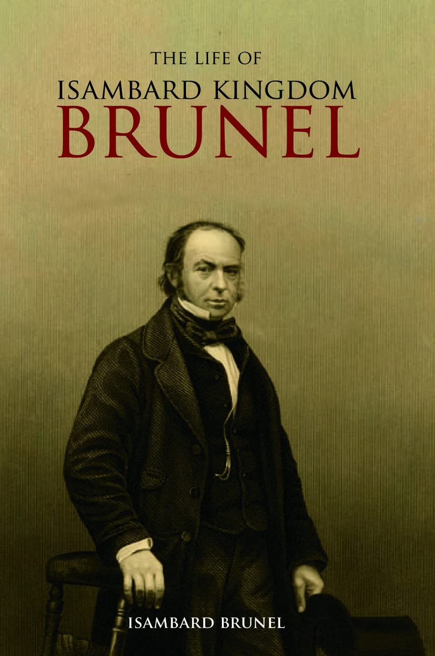 Life of Isambard Kingdom Brunel, Civil Engineer Science