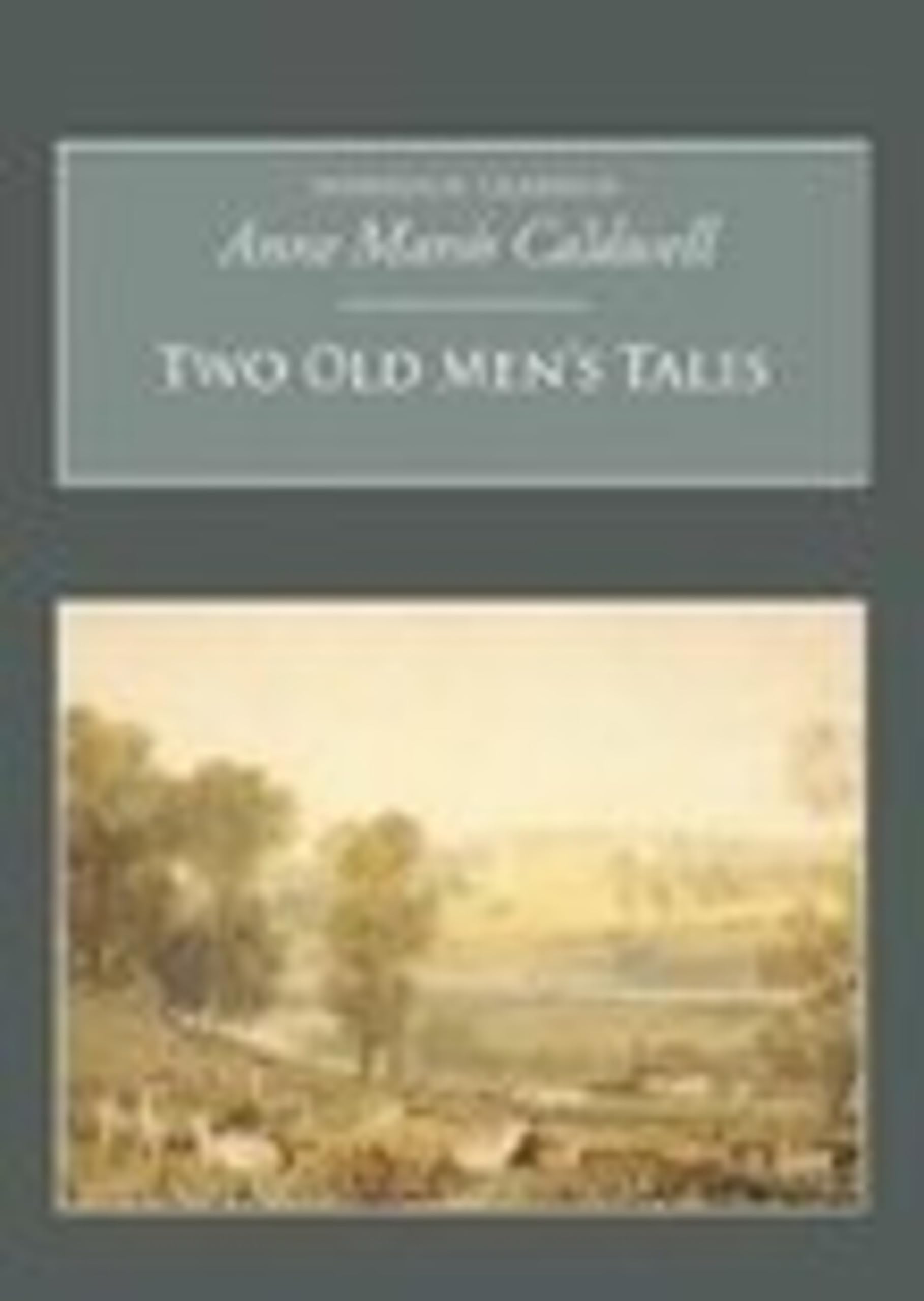 Marsh Caldwell, A: Two Old Men's Tales Classics