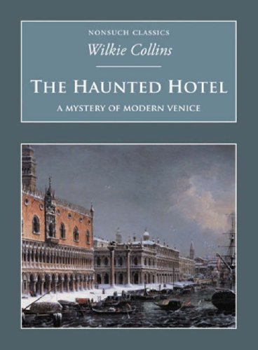 The Haunted Hotel: A Mystery of Modern Venice: Nonsuch Classics book