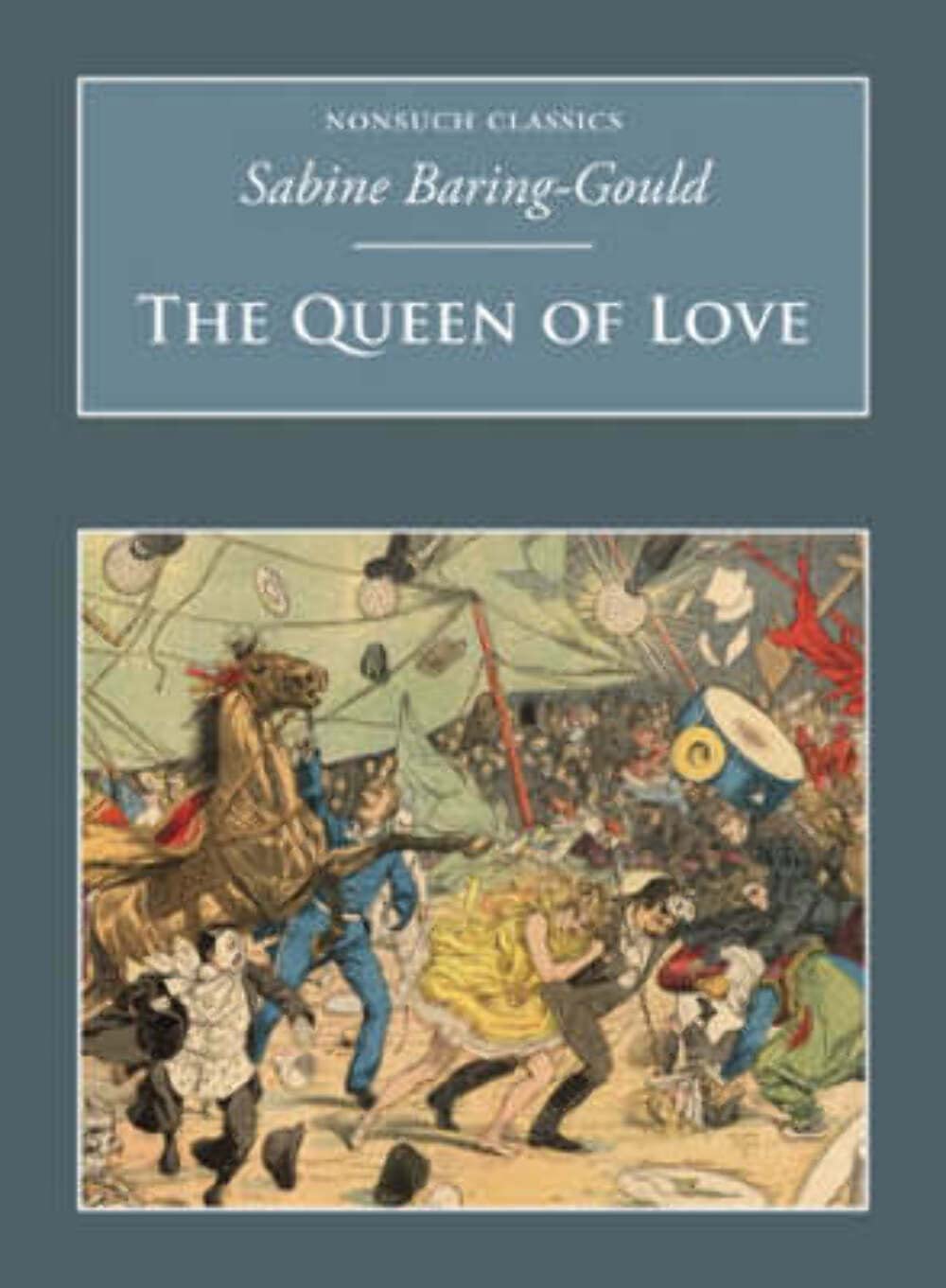 The Queen of Love: Nonsuch Classics Historical Fiction