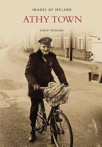 Athy Town: Images of Ireland Politics & History