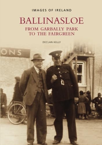 Ballinasloe from Garbally Park to the Fairgreen: Images of Ireland Social Sciences