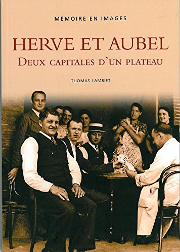 Herve et Aubel: deux capitales d'un plateau (Memoire en Images) book